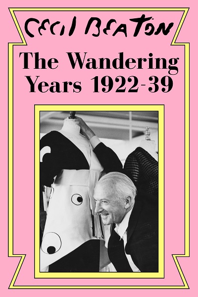 The Wandering Years: 1922-39 (Cecil Beaton’s Diaries #1)