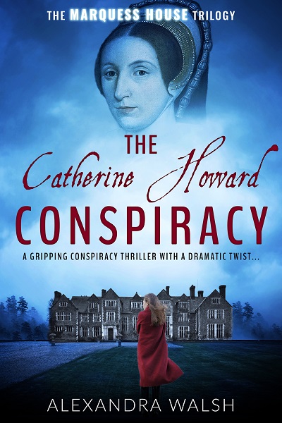 The Catherine Howard Conspiracy (The Marquess House Trilogy #1)