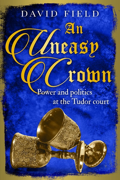 An Uneasy Crown (The Tudor Saga Series #4)