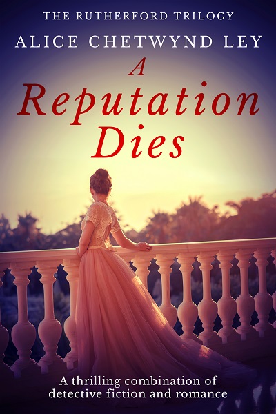 A Reputation Dies by Alice Chetwynd Ley