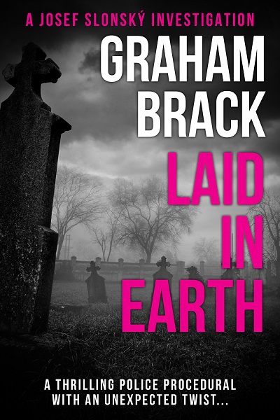 Laid In Earth (Josef Slonský Investigations #6)