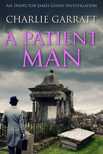 A Patient Man (Inspector James Given Investigations Book 3)