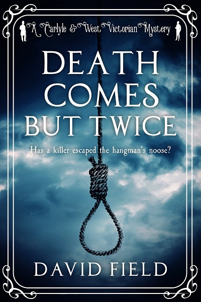 Death Comes But Twice (Carlyle & West Victorian Mysteries #2)