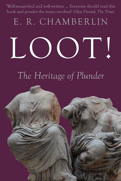 Loot! : the heritage of plunder