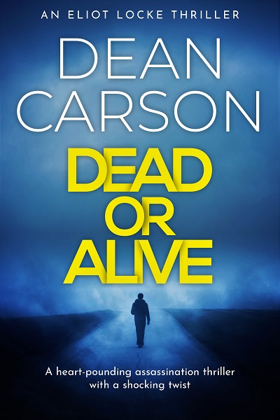 Dead or Alive (Eliot Locke Thrillers #1)