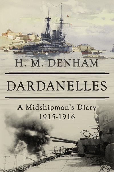 Dardanelles: A Midshipman’s Diary, 1915-16