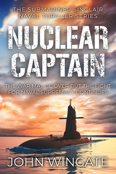 Nuclear Captain (The Submariner Sinclair Naval Thriller Series #4)