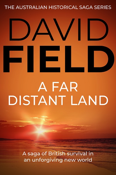 A Far Distant Land (The Australian Historical Saga Series #1)