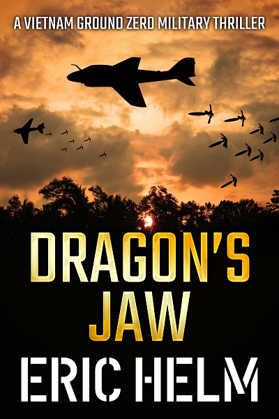 Dragon’s Jaw (Vietnam Ground Zero Military Thrillers #16)