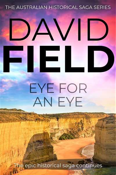 Eye For An Eye (The Australian Historical Saga Series #2)