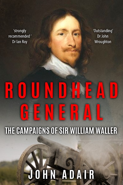 Roundhead General: The Campaigns of Sir William Waller