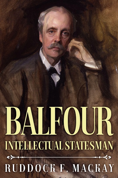 Balfour: Intellectual Statesman