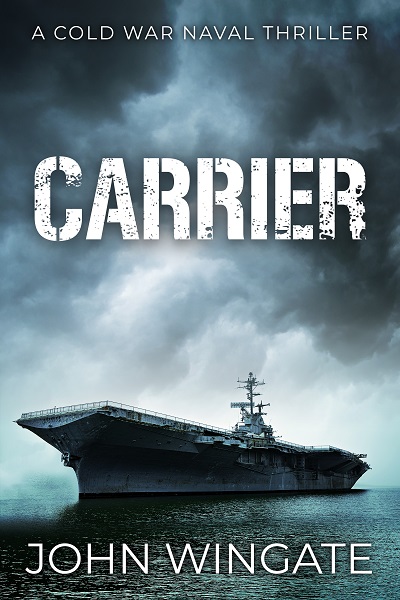 Carrier (The Cold War Naval Thriller Series #2)