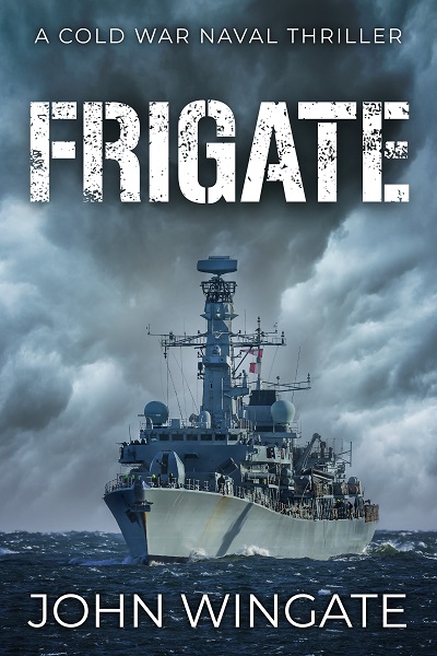 Frigate (The Cold War Naval Thriller Series #1)