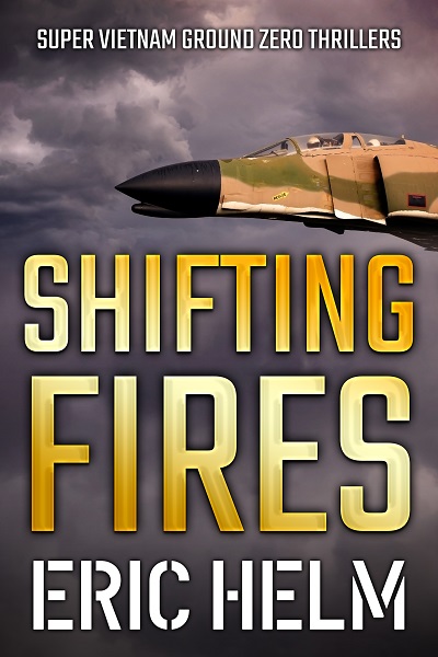Shifting Fires (Super Vietnam Ground Zero Thrillers Book 2)