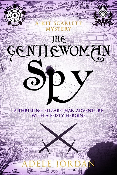 The Gentlewoman Spy (Kit Scarlett Tudor Mysteries Book 1)