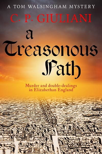 A Treasonous Path (Tom Walsingham Mysteries Book 2)