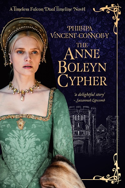 The Anne Boleyn Cypher (The Timeless Falcon Dual Timeline Series Book 1)