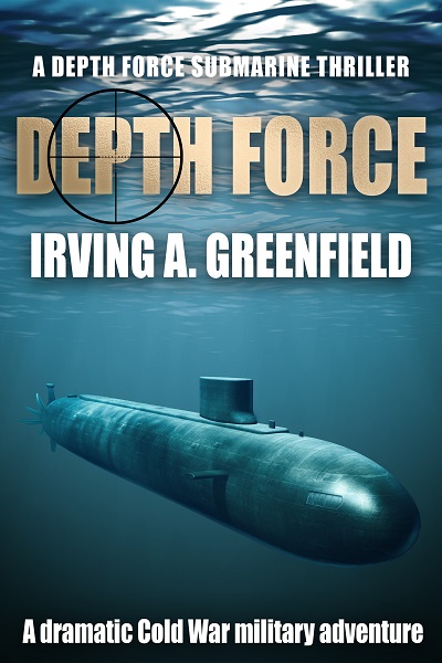 Depth Force (Depth Force Submarine Thrillers Book 1)