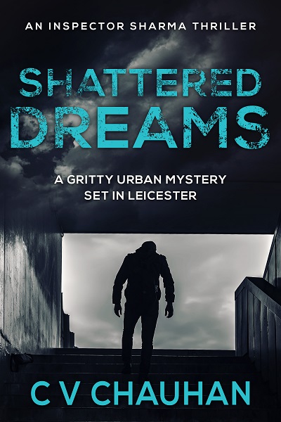 Shattered Dreams (Inspector Sharma Thrillers Book 2)