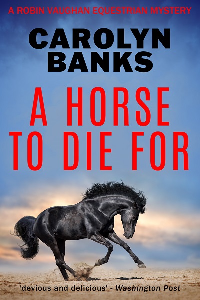 A Horse To Die For (Robin Vaughan Equestrian Mysteries Book 5)