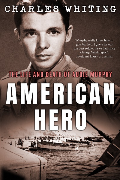 American Hero: The Life and Death of Audie Murphy