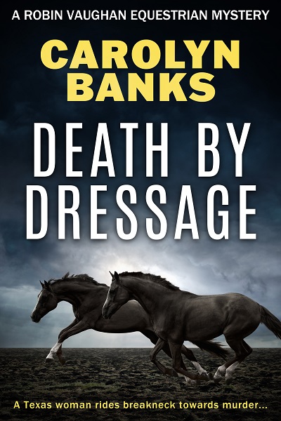 Death By Dressage (Robin Vaughan Equestrian Mysteries Book 1)