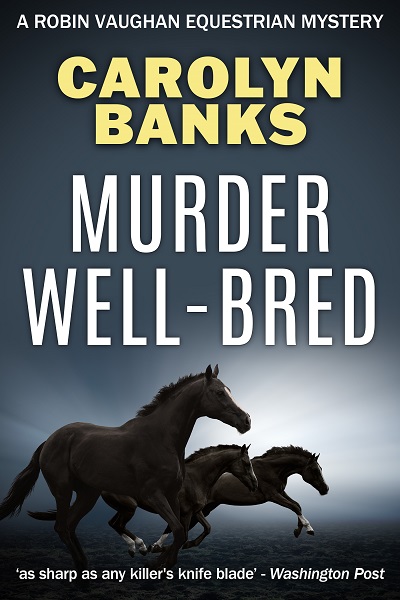 Murder Well-Bred (Robin Vaughan Equestrian Mysteries Book 3)