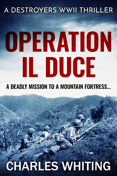 Operation Il Duce (Destroyers WWII Thriller Series Book 4)