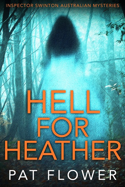 Hell For Heather (Inspector Swinton Australian Mysteries Book 5)