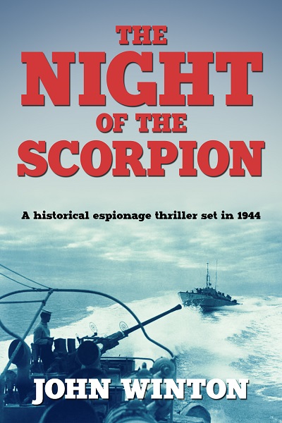 The Night of the Scorpion: A historical espionage thriller set in 1944 (John Winton WWII Thrillers)