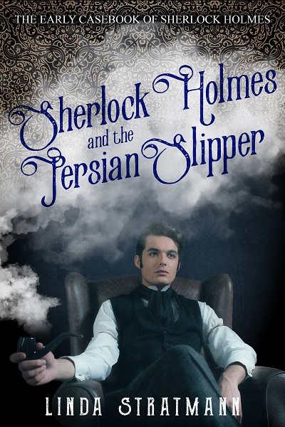 Sherlock Holmes and the Persian Slipper (The Early Casebook of Sherlock Holmes 4)