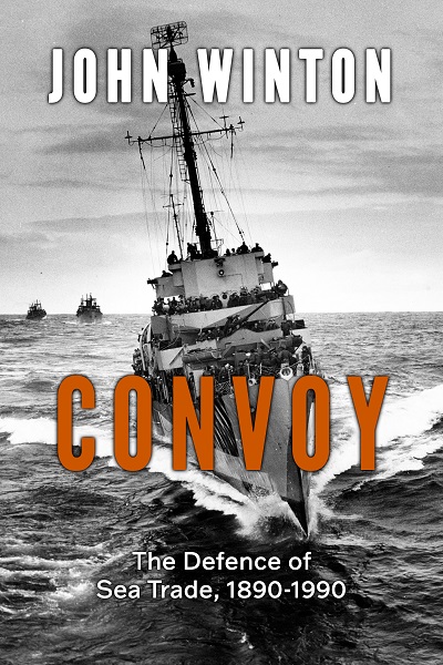 Convoy: The Defence of Sea Trade 1890-1990
