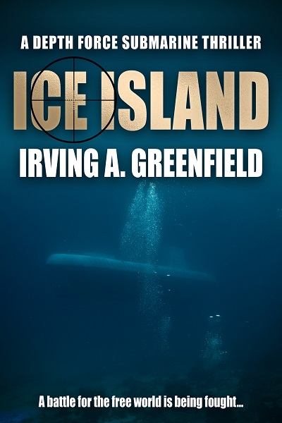 Ice Island (Depth Force Submarine Thrillers Book 10)