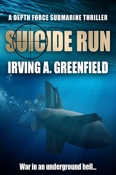 Suicide Run (Depth Force Submarine Thrillers Book 8)