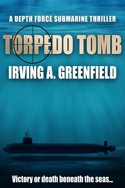 Torpedo Tomb (Depth Force Submarine Thrillers Book 5)