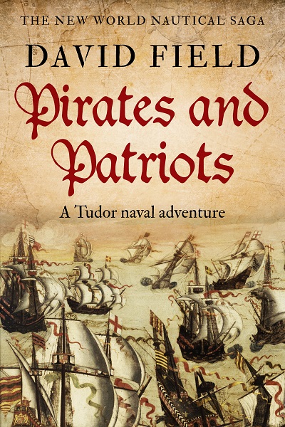 Pirates and Patriots (The New World Nautical Saga Book 1)