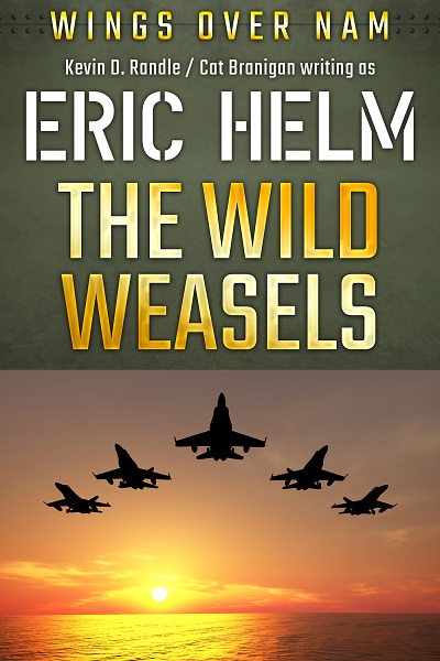 The Wild Weasels (Wings Over Nam Book 2)