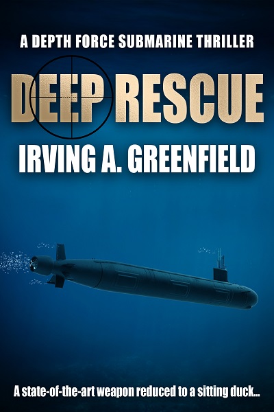 Deep Rescue (Depth Force Submarine Thrillers Book 13)