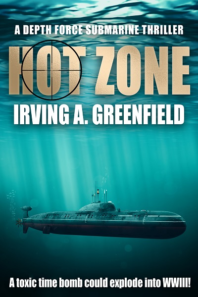 Hot Zone (Depth Force Submarine Thrillers Book 15)
