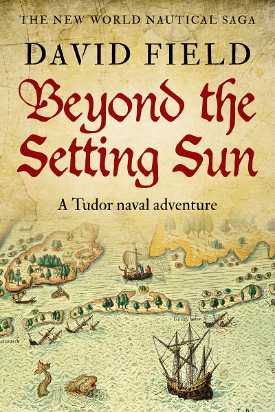 Beyond The Setting Sun (The New World Nautical Saga Book 2)
