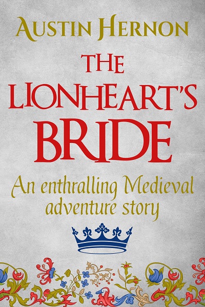 The Lionheart’s Bride (Berengaria of Navarre Medieval Trilogy Book 1)