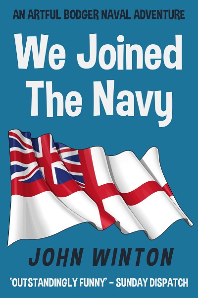 We Joined The Navy (Artful Bodger Naval Adventures Book 1)