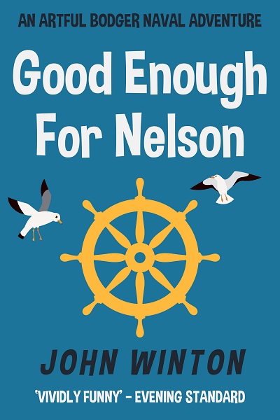 Good Enough For Nelson (Artful Bodger Naval Adventures