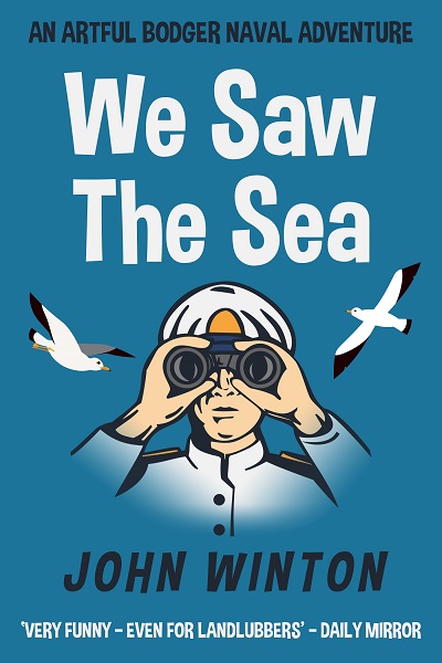 We Saw The Sea (Artful Bodger Naval Adventures Book 2)