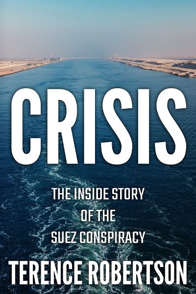 Crisis: The Inside Story of the Suez Conspiracy