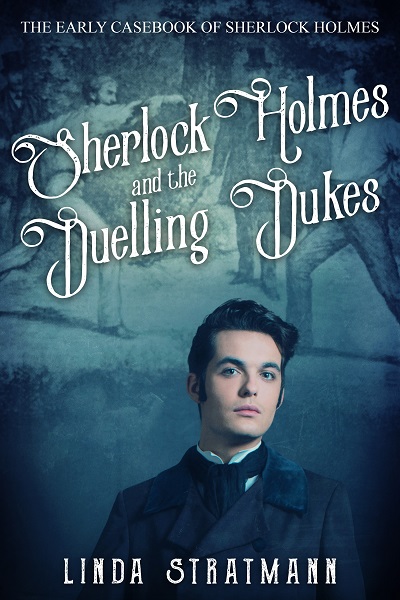 Sherlock Holmes and the Duelling Dukes (The Early Casebook of Sherlock Holmes 6)