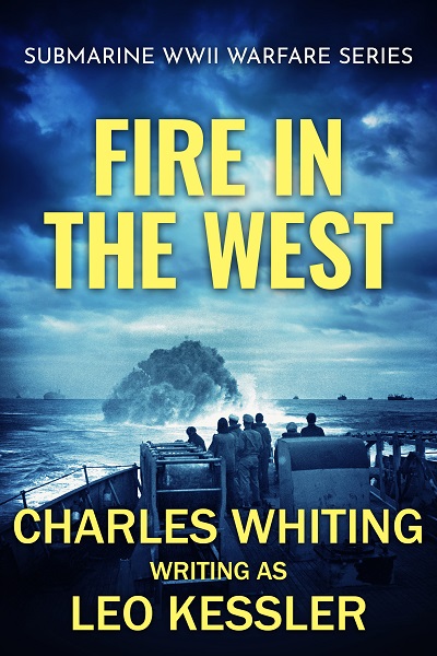 Fire in the West (Submarine WWII Warfare Series Book 5)