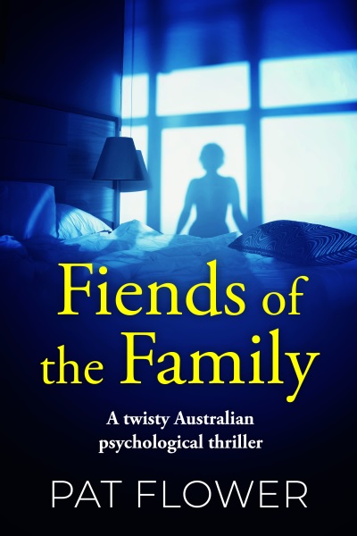 Fiends of the Family (Pat Flower Australian Thrillers)
