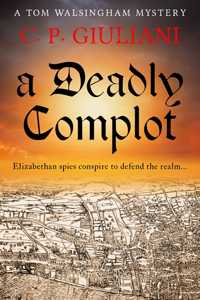 A Deadly Complot (Tom Walsingham Mysteries Book 4)